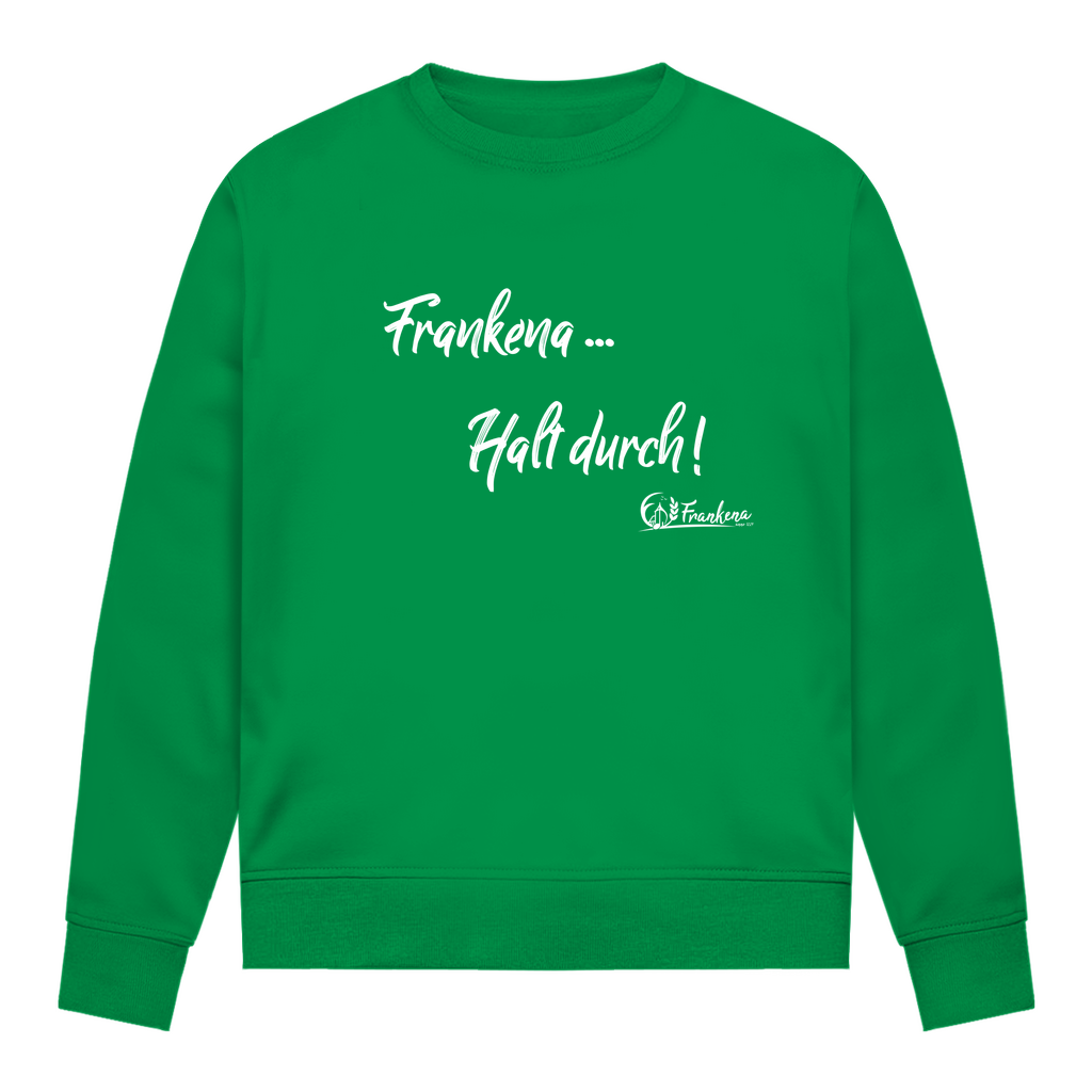 Damen Sweatshirt Frankena Halt durch!