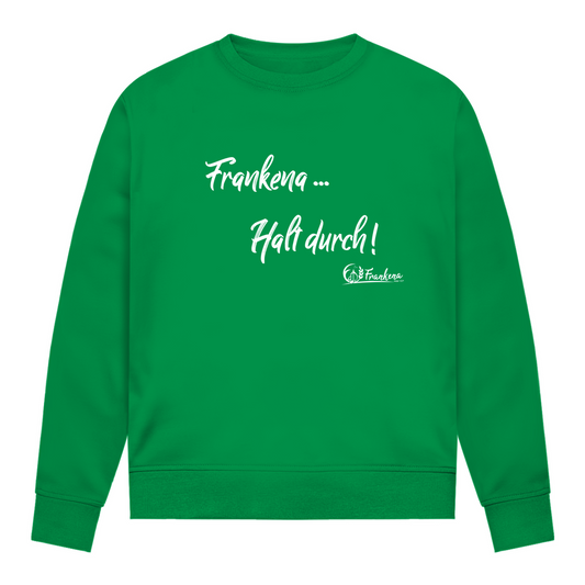 Damen Sweatshirt Frankena Halt durch!